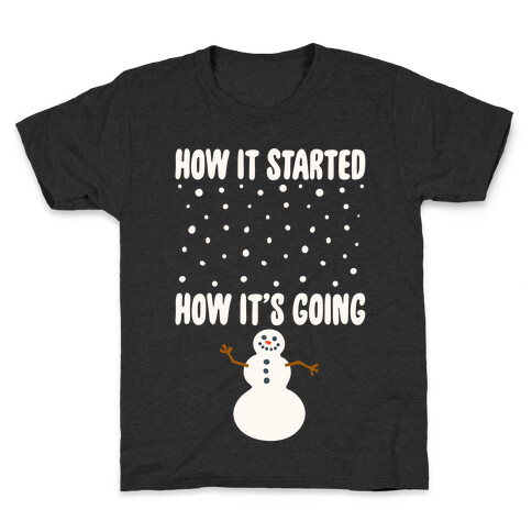 How It Started How It's Going Snowman White Print Kids T-Shirt