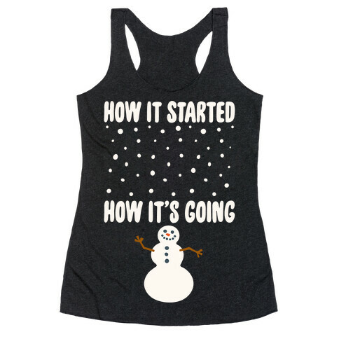 How It Started How It's Going Snowman White Print Racerback Tank Top