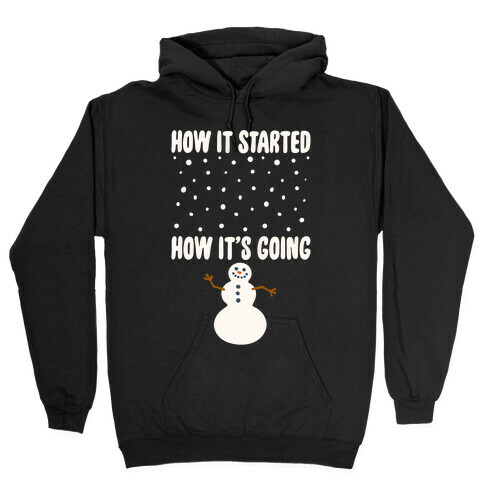 How It Started How It's Going Snowman White Print Hooded Sweatshirt