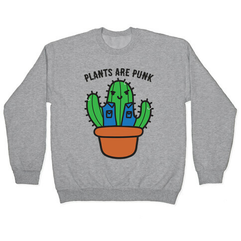 Plants Are Punk Pullover