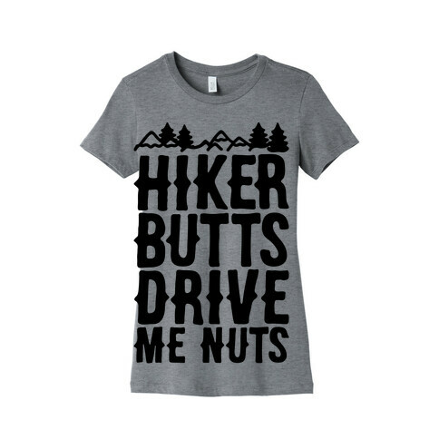 Hiker Butts Drive Me Nuts Womens T-Shirt