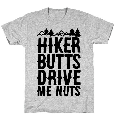 Hiker Butts Drive Me Nuts T-Shirt