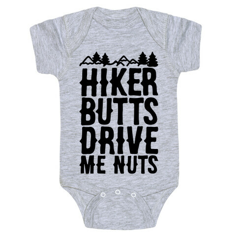 Hiker Butts Drive Me Nuts Baby One-Piece