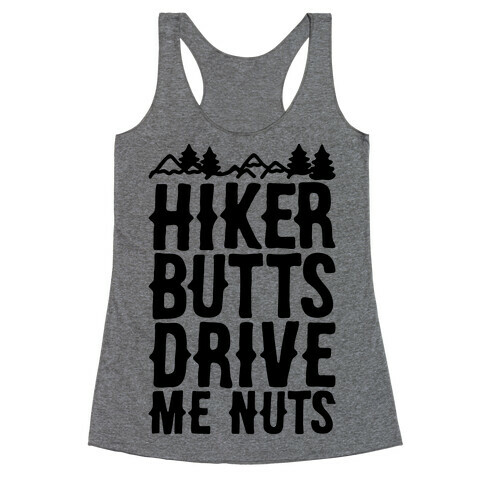 Hiker Butts Drive Me Nuts Racerback Tank Top