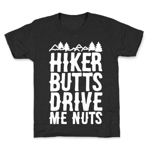 Hiker Butts Drive Me Nuts White Print Kids T-Shirt