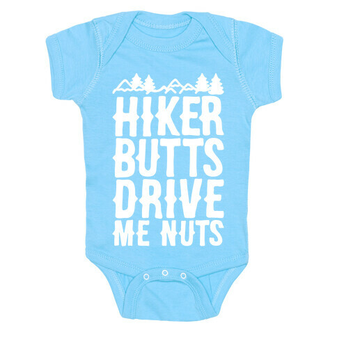 Hiker Butts Drive Me Nuts White Print Baby One-Piece