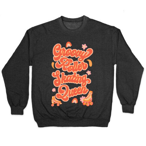 Groovy Roller Skating Queen Pullover