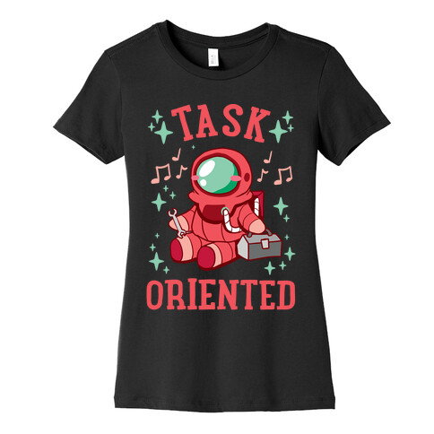 Task Oriented Womens T-Shirt