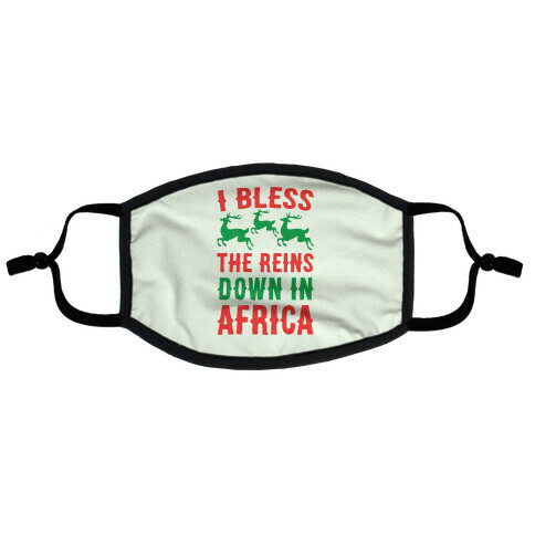 I Bless the Reins Down in Africa  Flat Face Mask