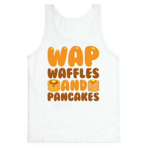 Waffles And Pancakes WAP Parody Tank Top