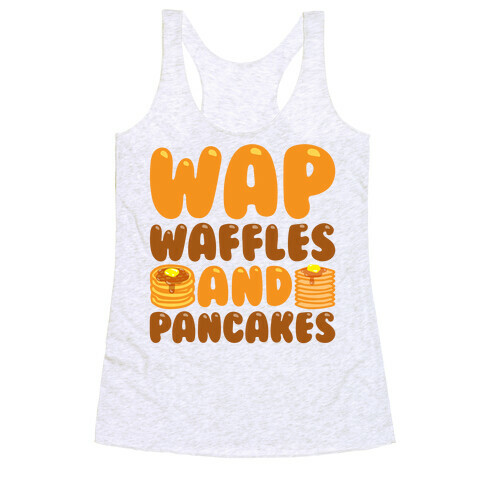 Waffles And Pancakes WAP Parody Racerback Tank Top