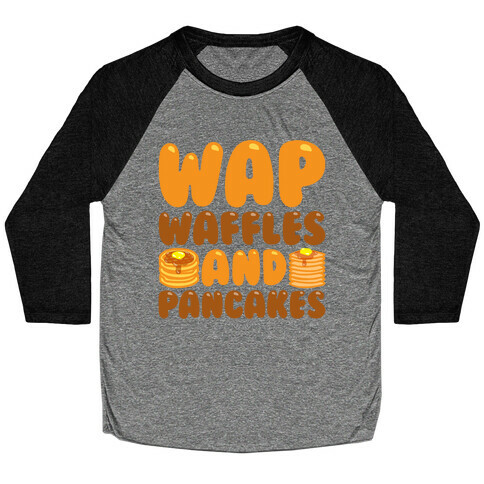 Waffles And Pancakes WAP Parody White Print Baseball Tee