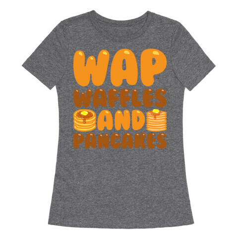Waffles And Pancakes WAP Parody White Print Womens T-Shirt