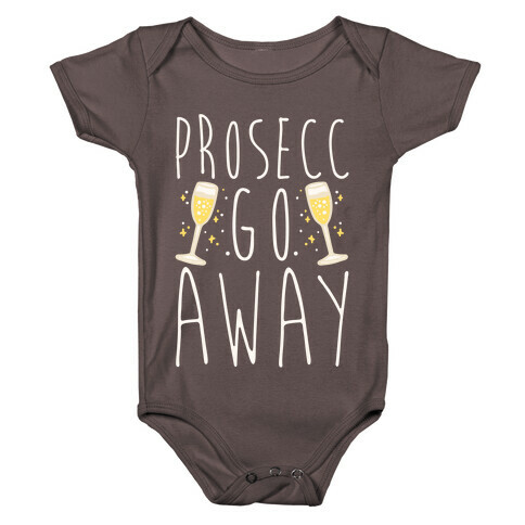 Prosecc Go Away White Print Baby One-Piece