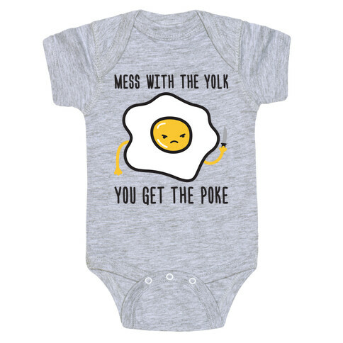 Mess With The Yolk You Get The Poke Baby One-Piece