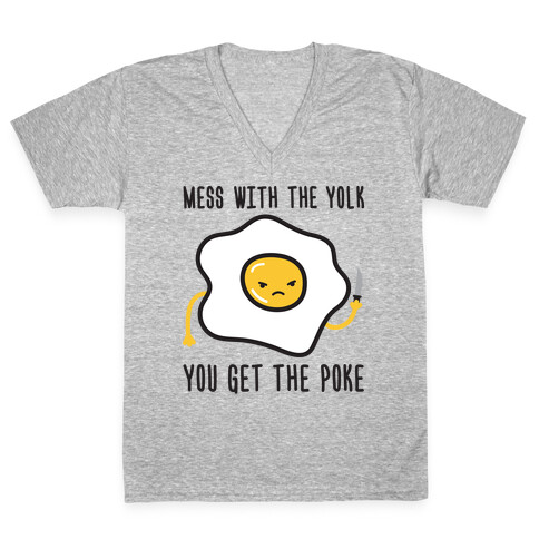 Mess With The Yolk You Get The Poke V-Neck Tee Shirt