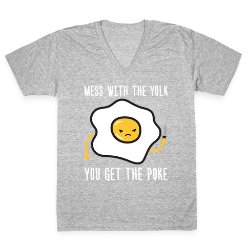 Mess With The Yolk You Get The Poke V-Neck Tee Shirt