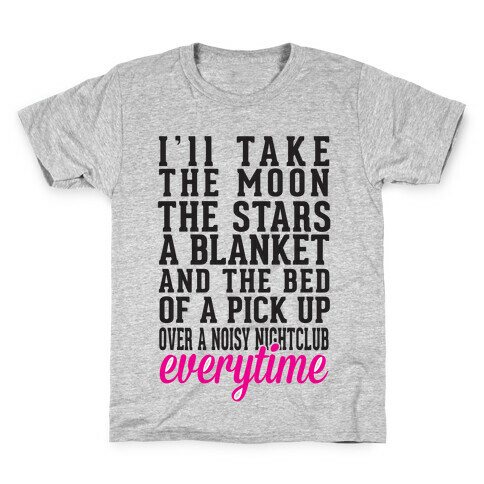 I'll Take The Moon The Stars A Blanket And The Bed Of A Pick Up Kids T-Shirt