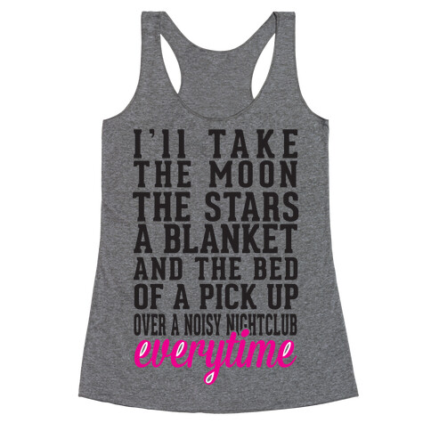 I'll Take The Moon The Stars A Blanket And The Bed Of A Pick Up Racerback Tank Top