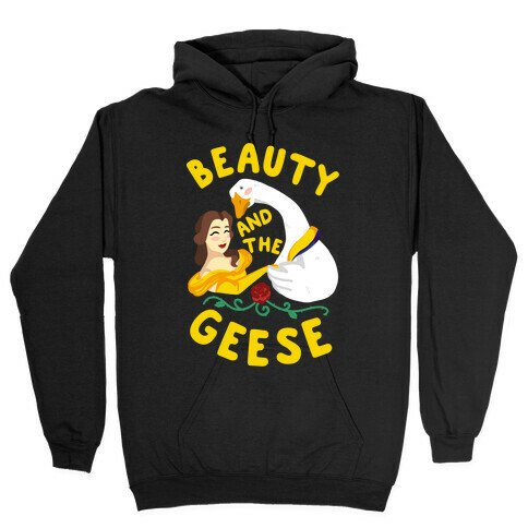 Beauty and the Geese Hooded Sweatshirt