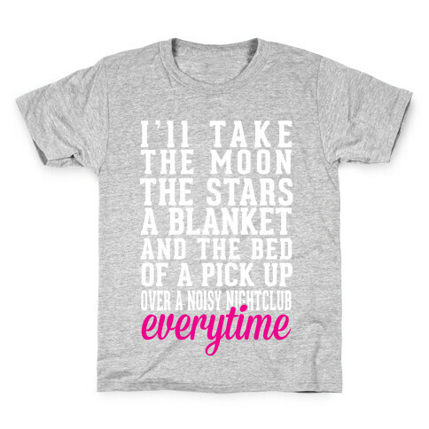 I'll Take The Moon The Stars A Blanket And The Bed Of A Pick Up Kids T-Shirt