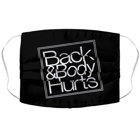 Back & Body Hurts Parody Accordion Face Mask