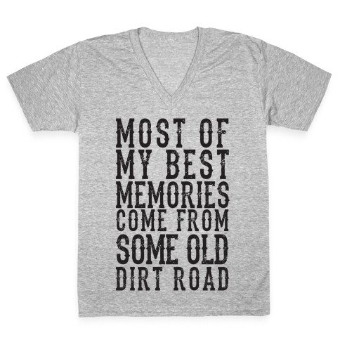 Most Of My Best Memories Come From Some Old Dirt Road V-Neck Tee Shirt