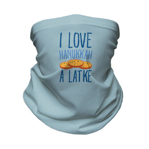 I Love Hanukkah A Latke Parody Neck Gaiter