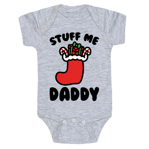 Stuff Me Daddy Stocking Parody Baby One-Piece