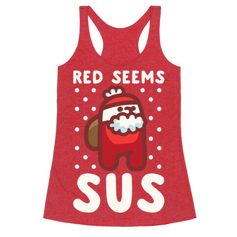 Red Seems Sus Santa Parody White Parody Racerback Tank Top