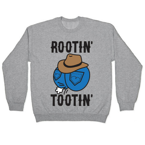 Rootin' Tootin' Cowboy Butt Pullover