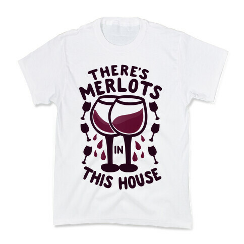 There's Merlots in This House Kids T-Shirt