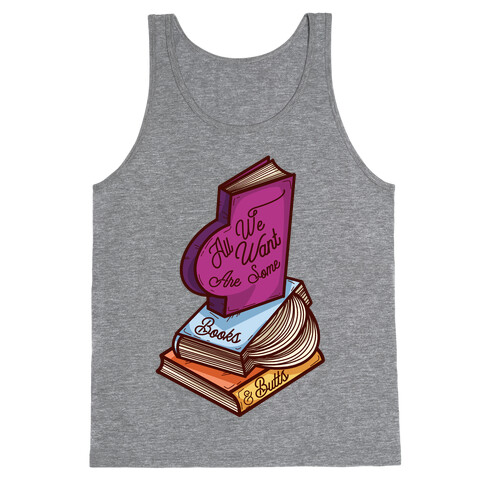 All We Want are Some Books & Butts Tank Top