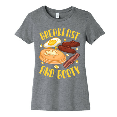 Breakfast and Booty Womens T-Shirt