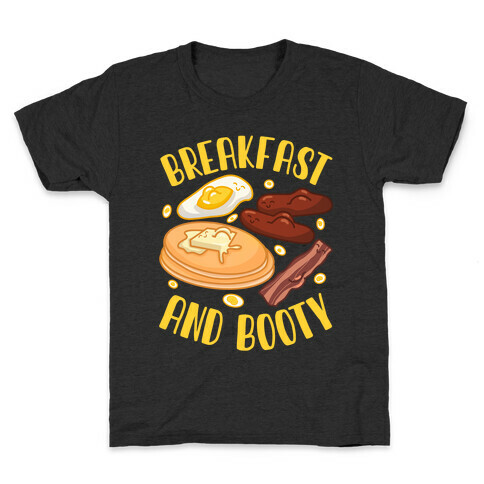 Breakfast and Booty Kids T-Shirt