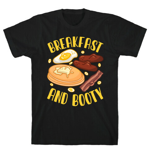 Breakfast and Booty T-Shirt