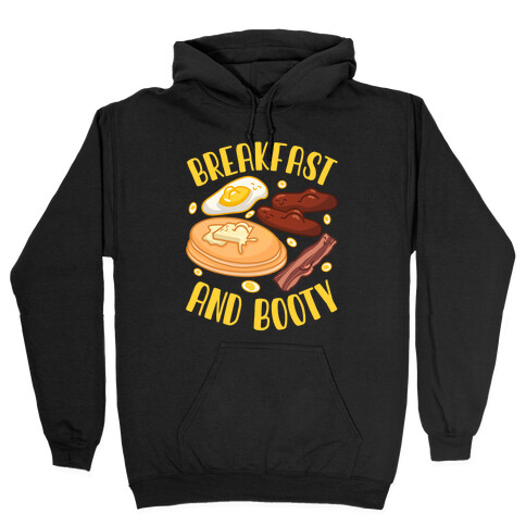 Breakfast and Booty Hooded Sweatshirt