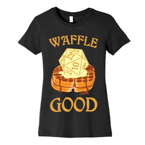 Waffle Good Womens T-Shirt