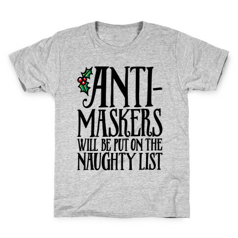 Anti-Masksers Will Be Put On The Naughty List Kids T-Shirt
