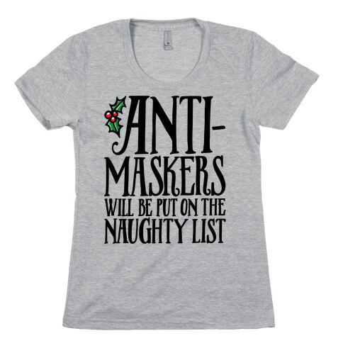 Anti-Masksers Will Be Put On The Naughty List Womens T-Shirt