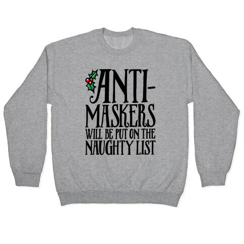 Anti-Masksers Will Be Put On The Naughty List Pullover