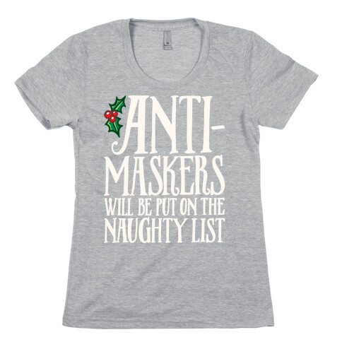 Anti-Masksers Will Be Put On The Naughty List White Print Womens T-Shirt