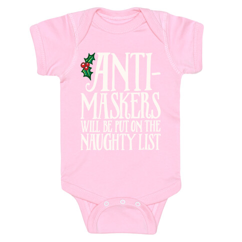 Anti-Masksers Will Be Put On The Naughty List White Print Baby One-Piece