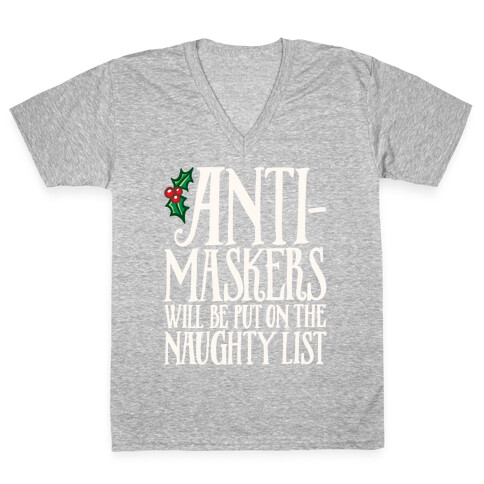 Anti-Masksers Will Be Put On The Naughty List White Print V-Neck Tee Shirt