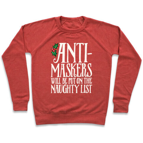 Anti-Masksers Will Be Put On The Naughty List White Print Pullover