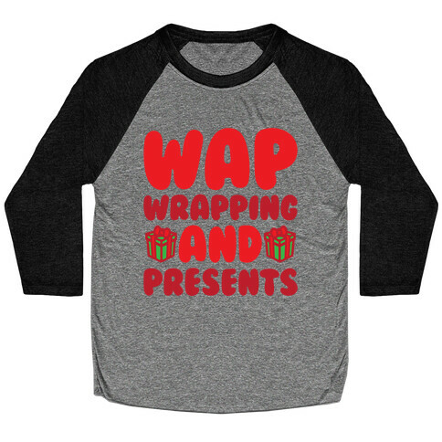 WAP Wrapping and Presents Parody Baseball Tee