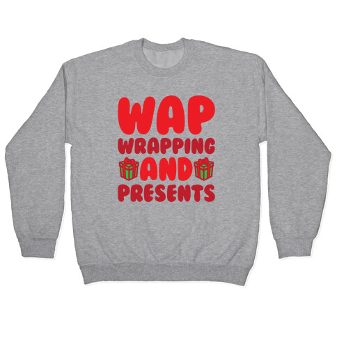 WAP Wrapping and Presents Parody Pullover