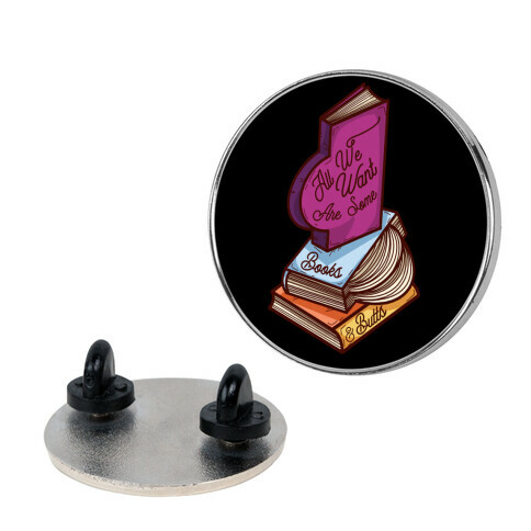 All We Want are Some Books & Butts Pin