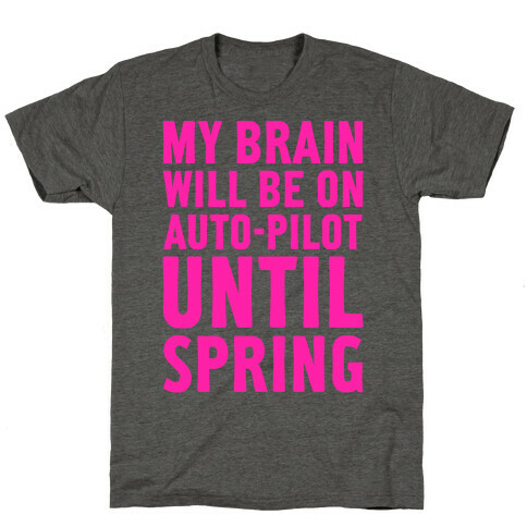 My Brain Will Be On Auto-Pilot T-Shirt