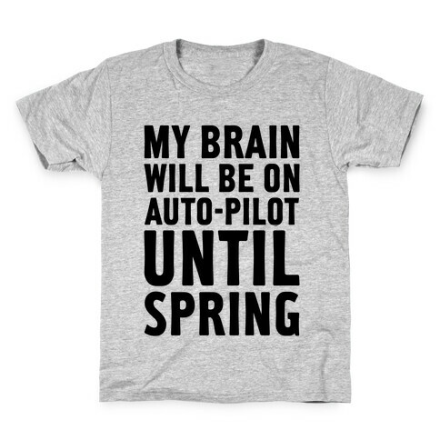 My Brain Will Be On Auto-Pilot Kids T-Shirt